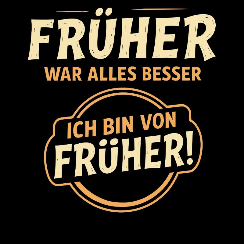 Früher war alles besser Spruch