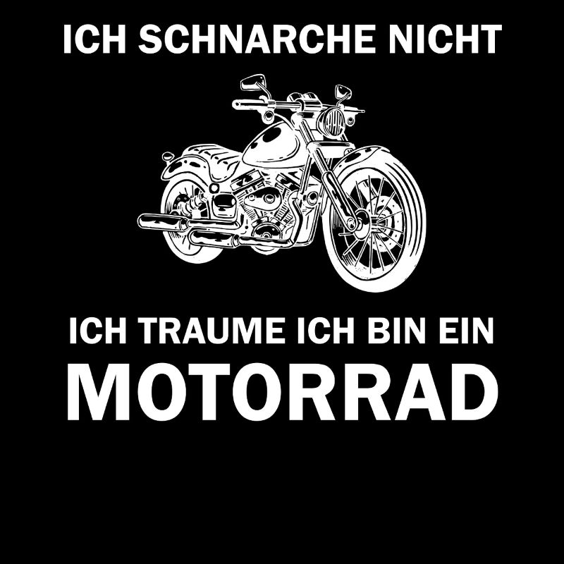 Ich schnarche nicht ich träume ich bin ein Motorra