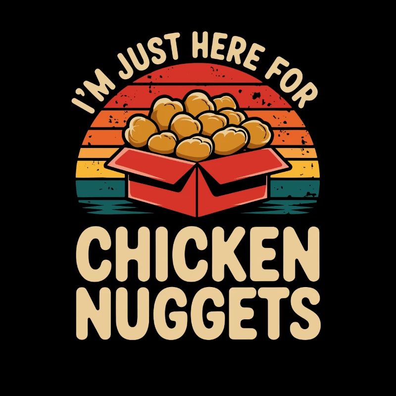 I'm just here for chicken nuggets funny