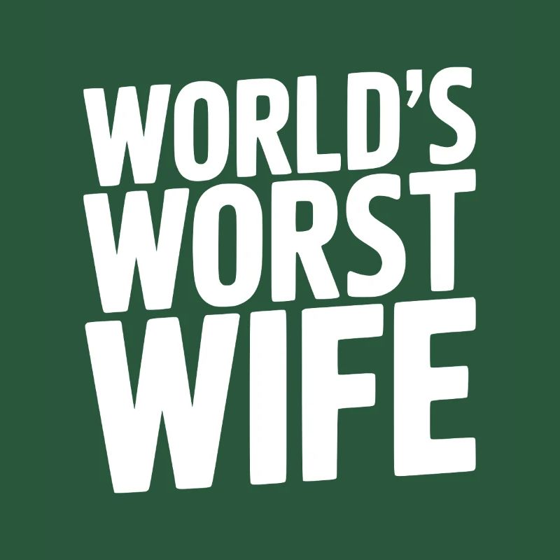 Die schlimmste Ehefrau der Welt