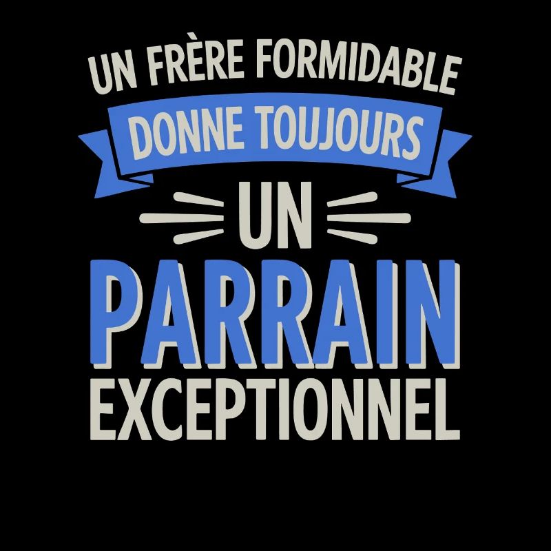Un frère formidable un parrain exceptionnel