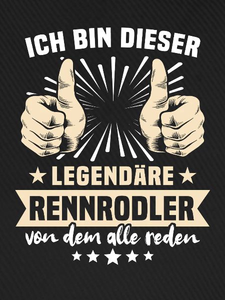 Rennrodler Sprüche