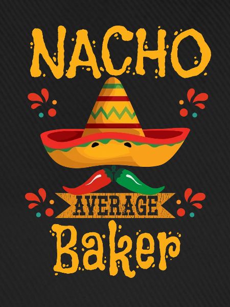 Nacho Durchschnittlicher Bäcker