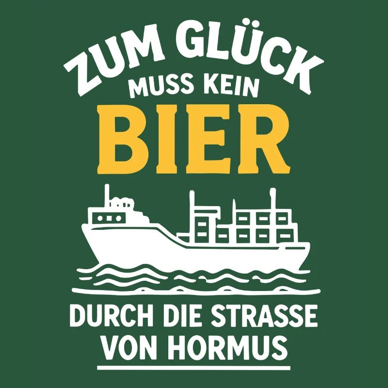 Bier Spruch Schiff  Strasse von Hormus
