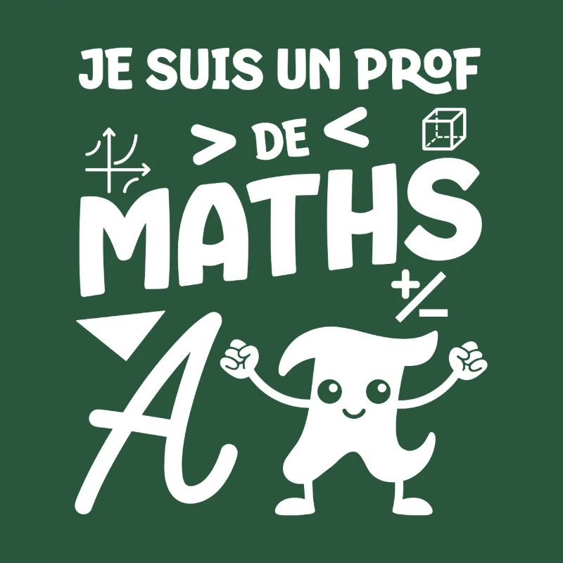 Je suis un prof de maths