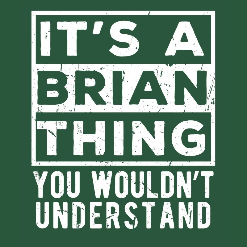 C’est une chose de Brian que tu ne comprendrais pas