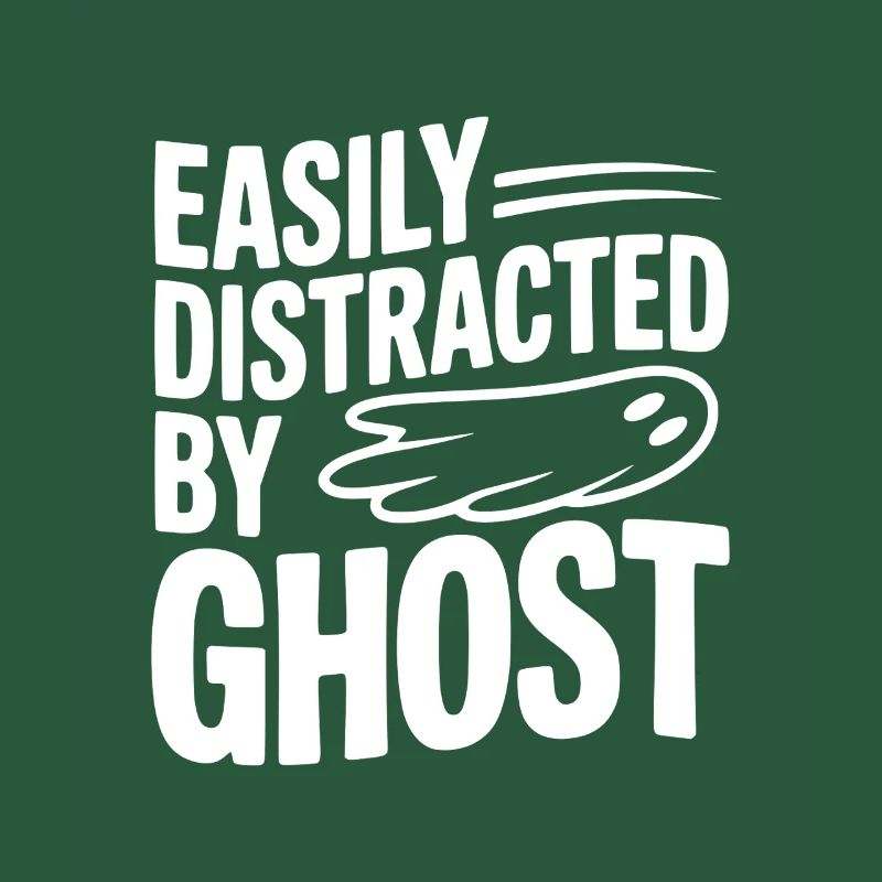 Easily Distracted by Ghost