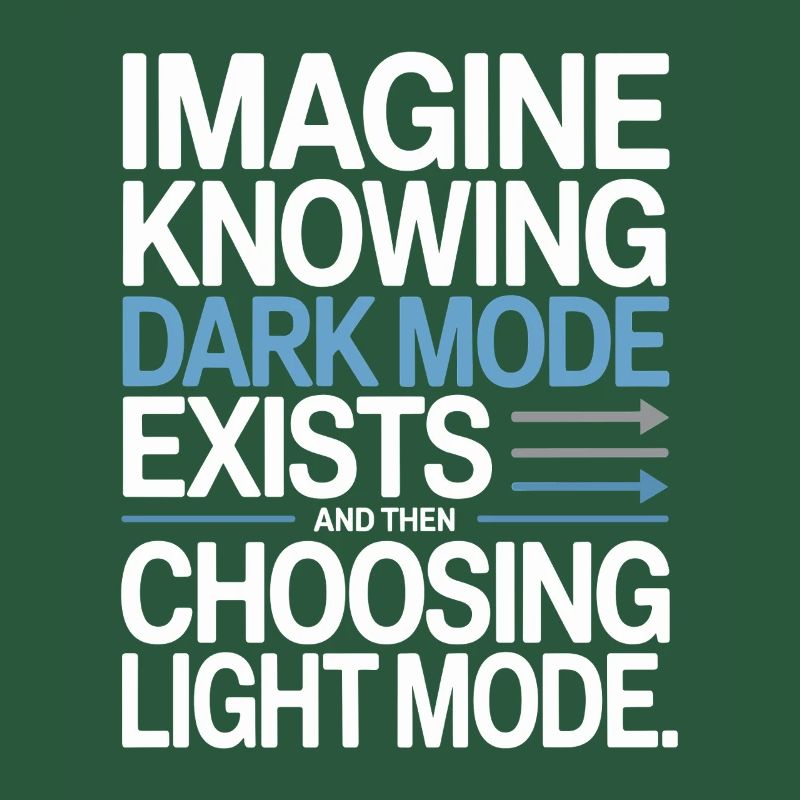 Dark Mode Exists Programmierer IT Nerd Coder Büro