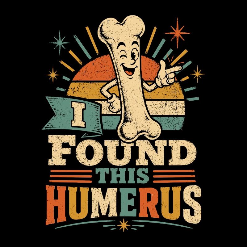 I Found This Humerus Bone Joke
