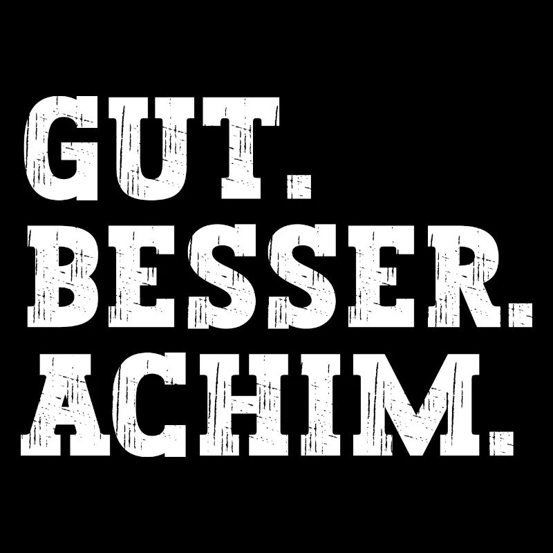Gut Besser Achim Lustiger Spruch Name Achim