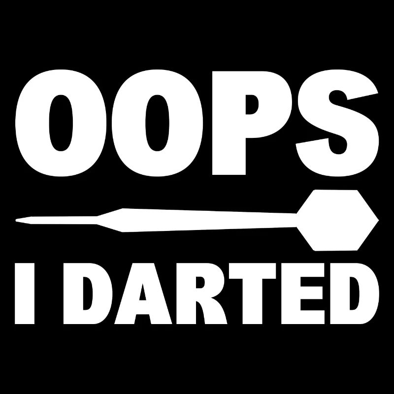 Oops I Darted Dart-Enthusiast