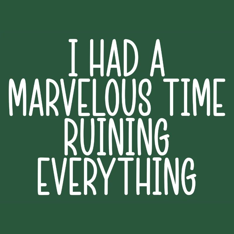 I Had A Marvelous Time Ruining Everything