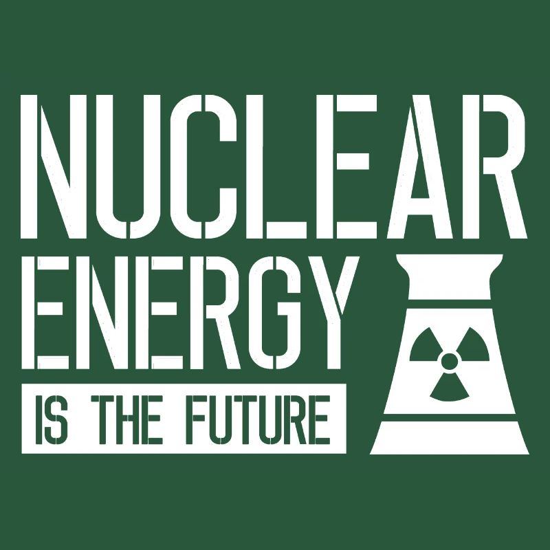 Kernkraft ist die Zukunft Atom Nuklear Atomkraft