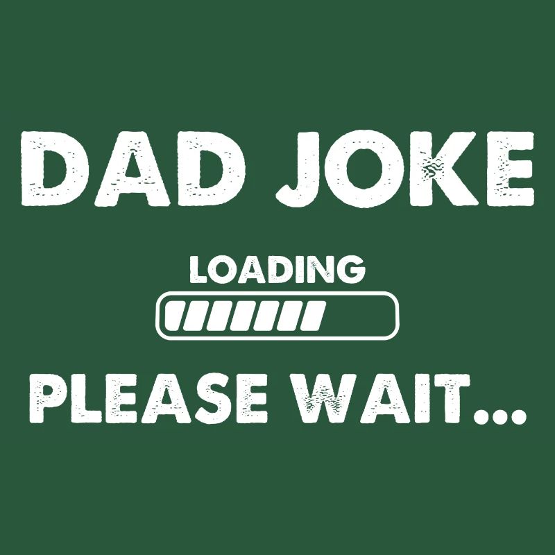 Dad Joke Loading Please Wait