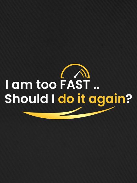 I'm too fast