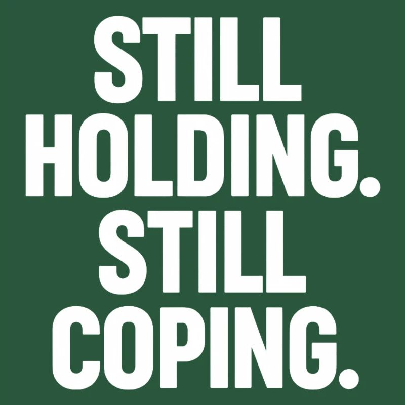 Still Holding Still Coping Krypto Meme Design