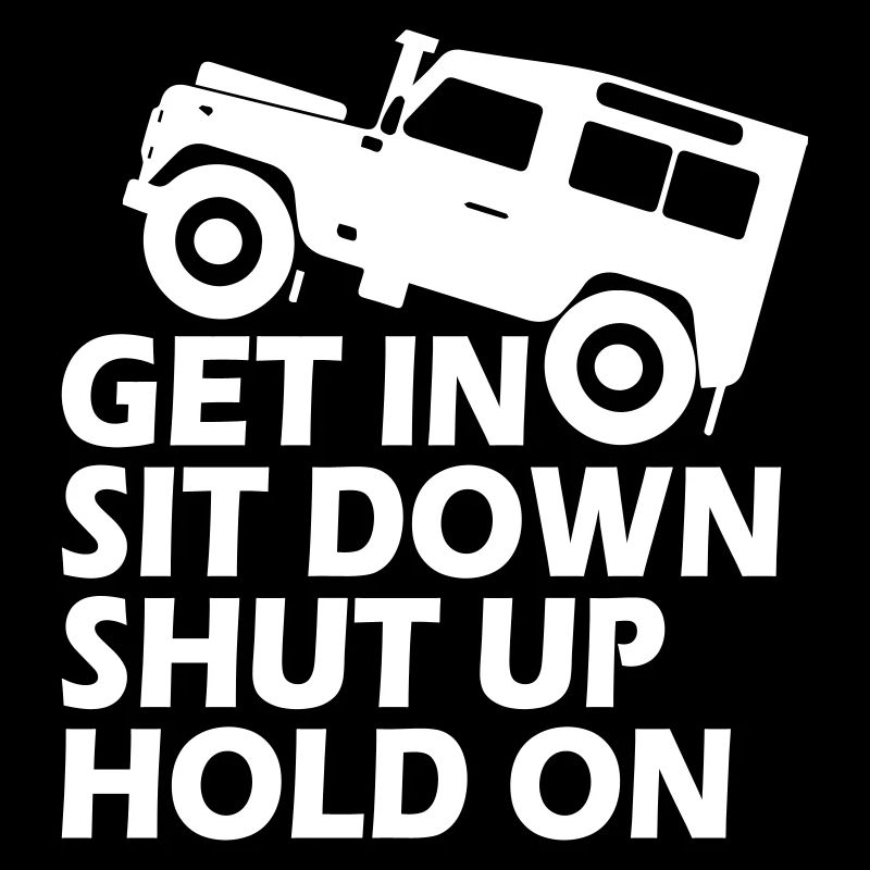 Funny Get Sit Down Shut Up Hold On