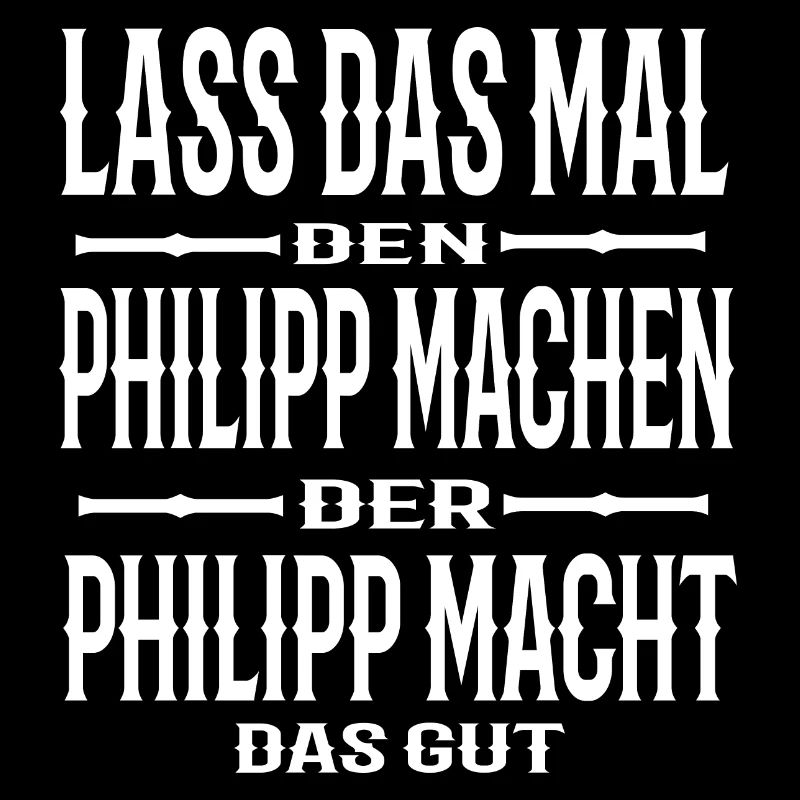 Lass das mal den Philipp machen