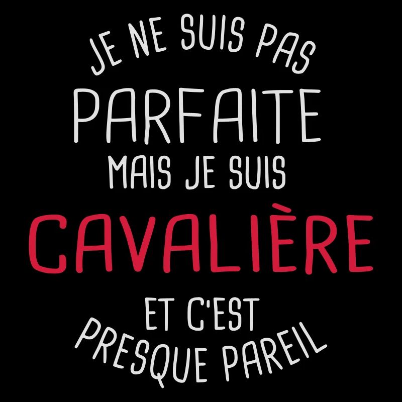 Pas parfaite mais cavalière