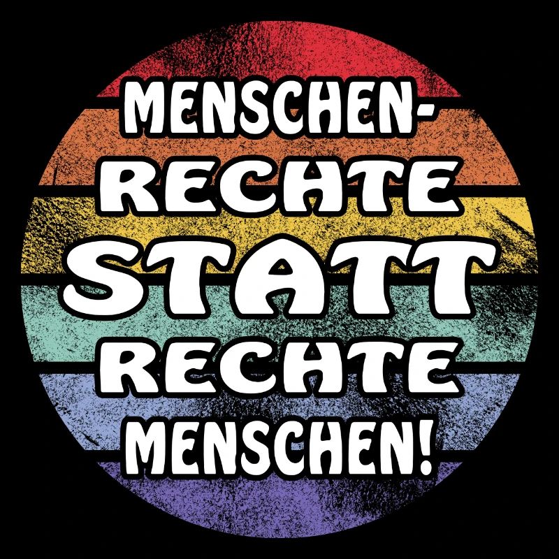 Menschenrechte statt rechte Menschen!