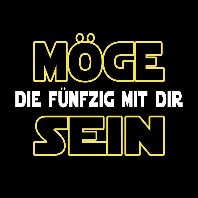 MÖGE DIE FÜNFZIG MIT DIR SEIN - 50 Geburtstag