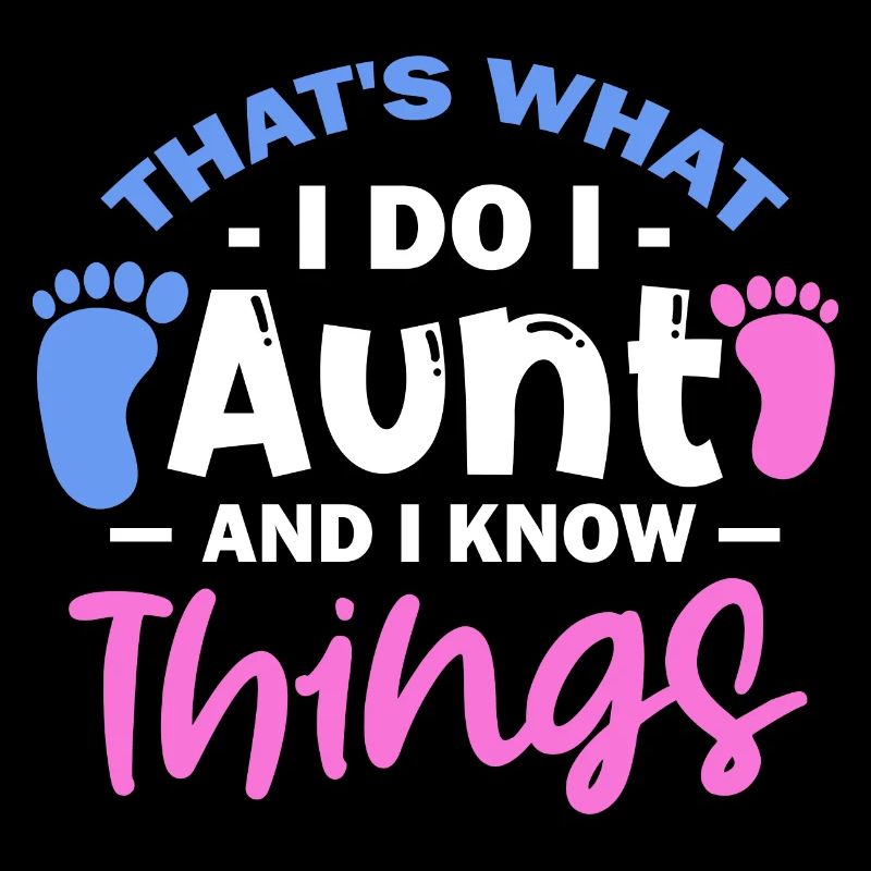 That'S What I Do I Aunt And I Know Things