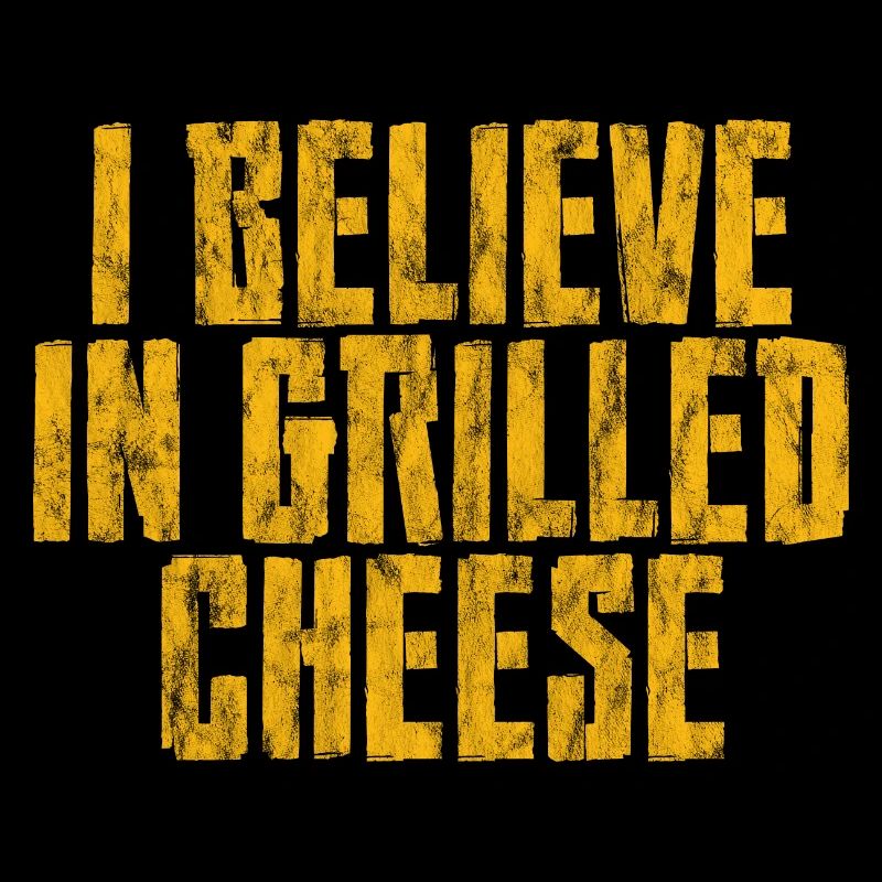 I Believe In Grilled Cheese 3