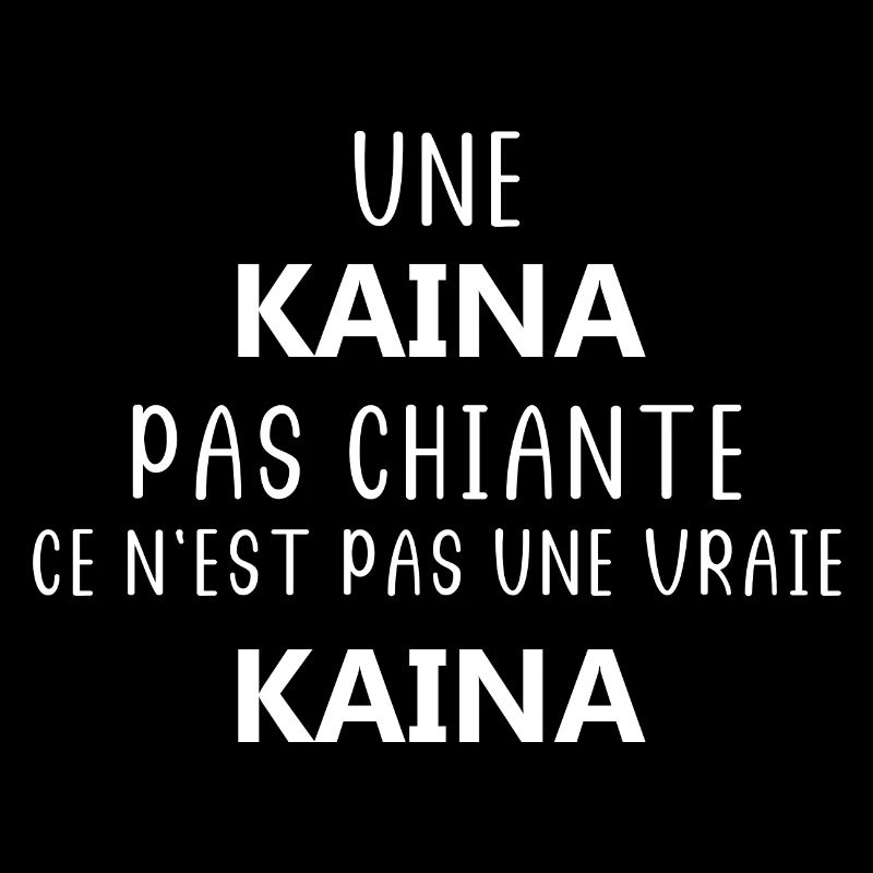 KAINA pas chiante
