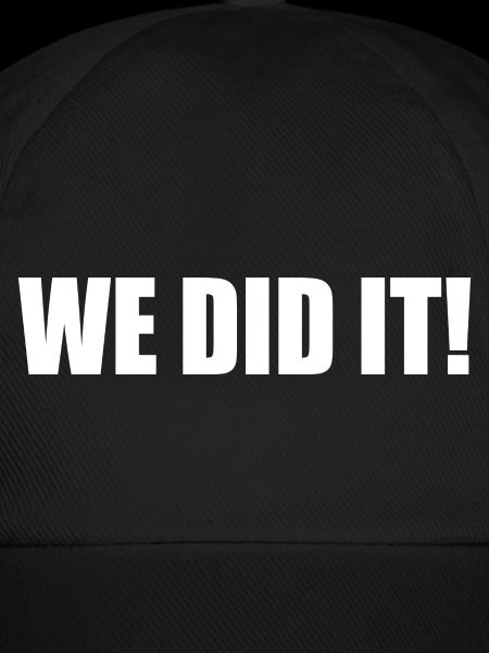 We did it