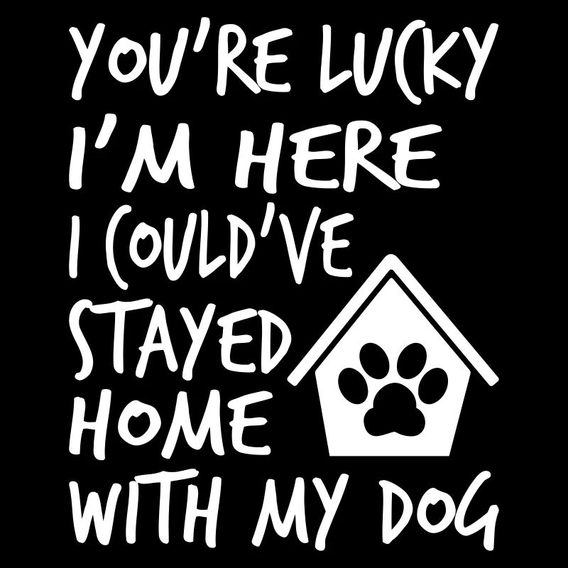 Stayed Home With My Dog