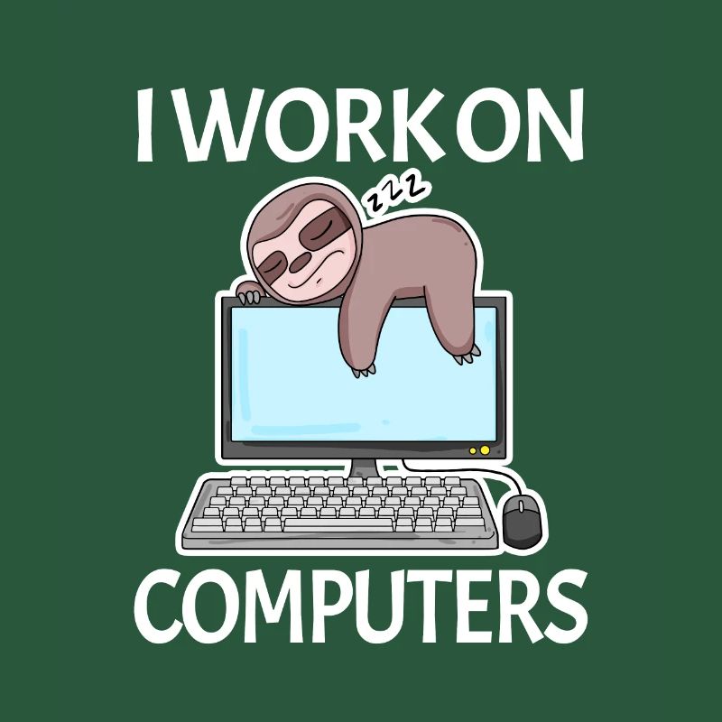 I work on computers Computer Nerd faul lustig