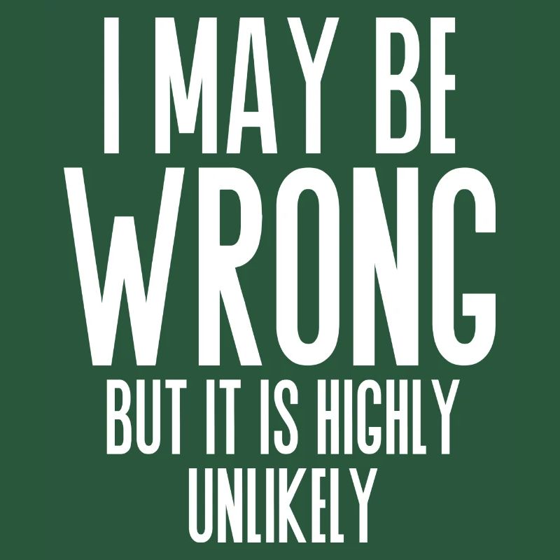 I may be wrong highly unlikely drôle de sort