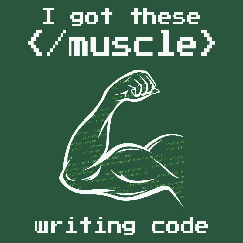 I got these muscle writing code programmer coder