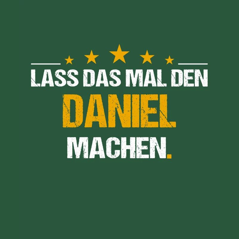 Lass das mal den Daniel machen Name