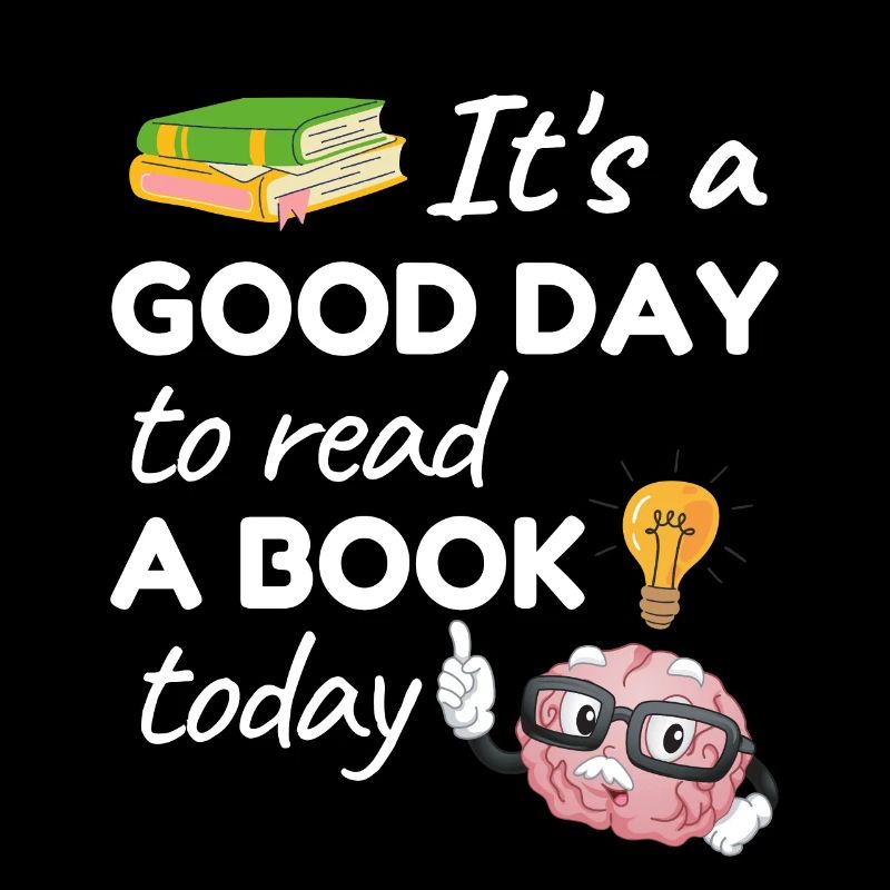 Its a good day to read a book today - Bücherwurm