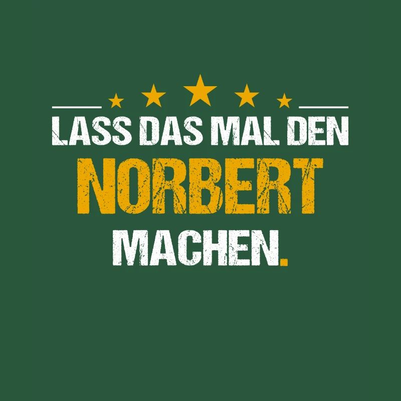 Lass das mal den Norbert machen Name