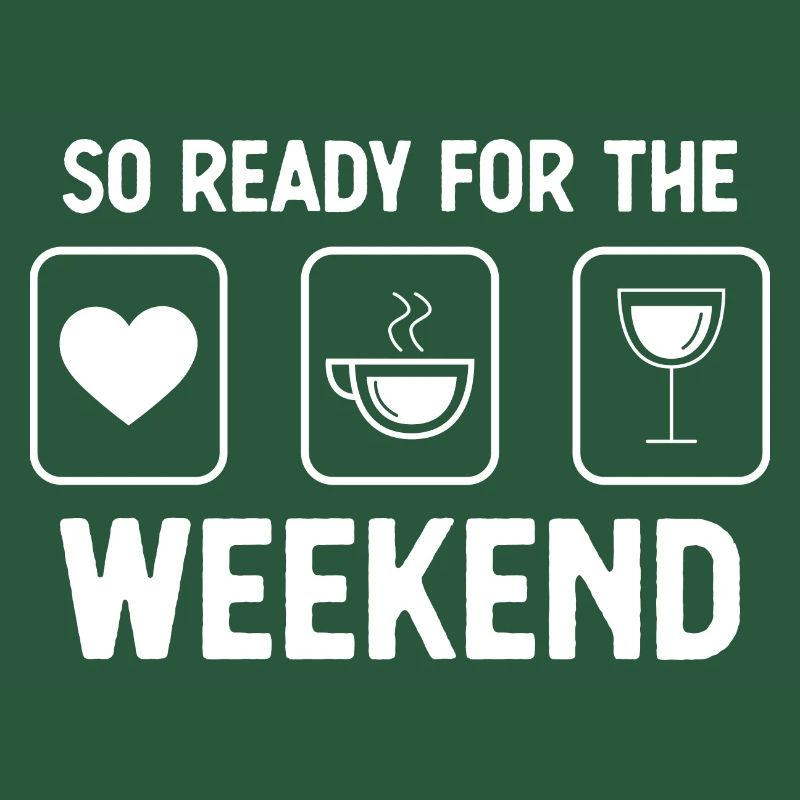 So ready for the weekend - wine - coffee -