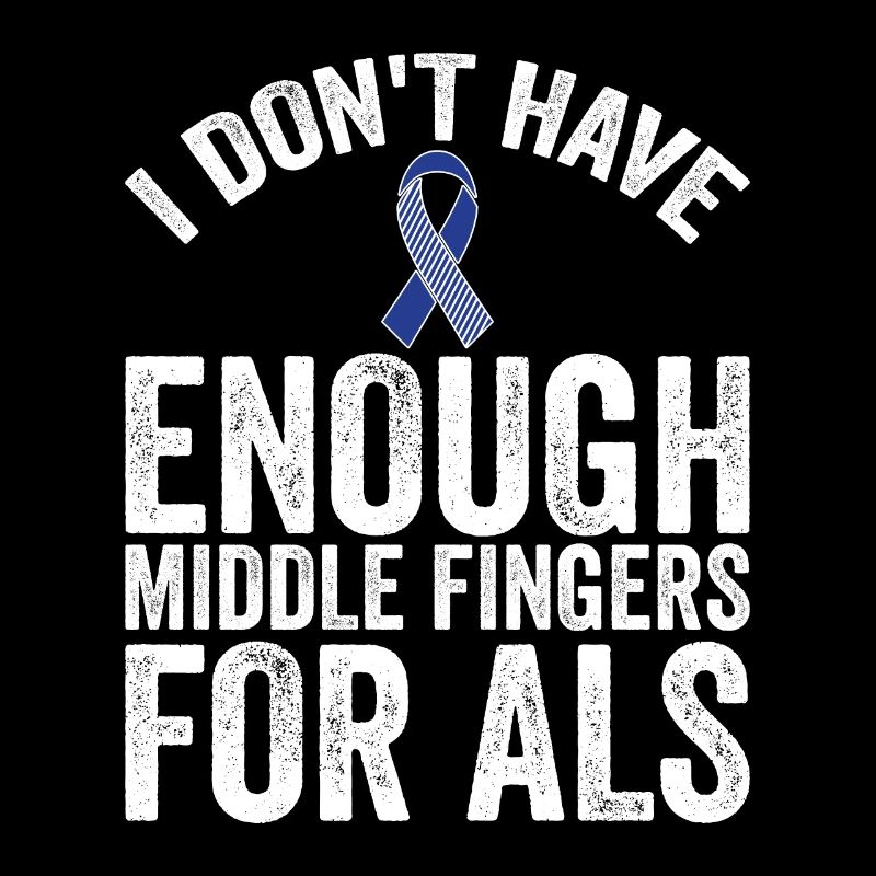 Enough middle fingers for ALS