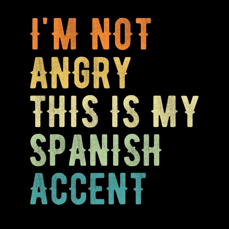 Je ne suis pas méchant, mon accent espagnol