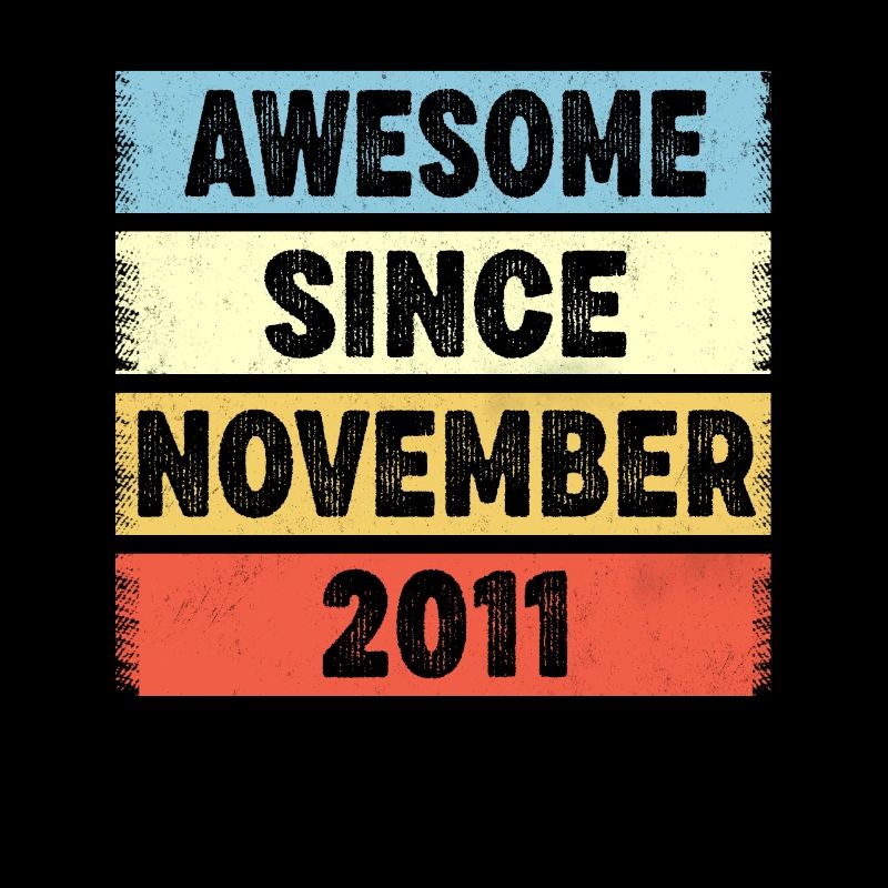 11 Years Old Awesome Since November 2011 11th