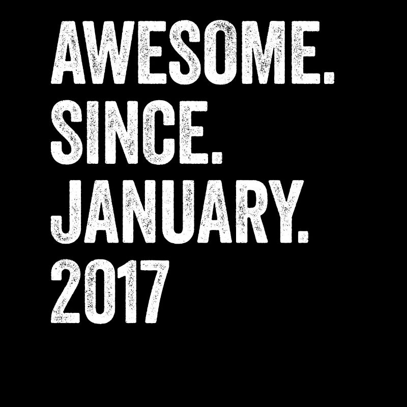 Awesome Since January 2017 6. Geburtstag