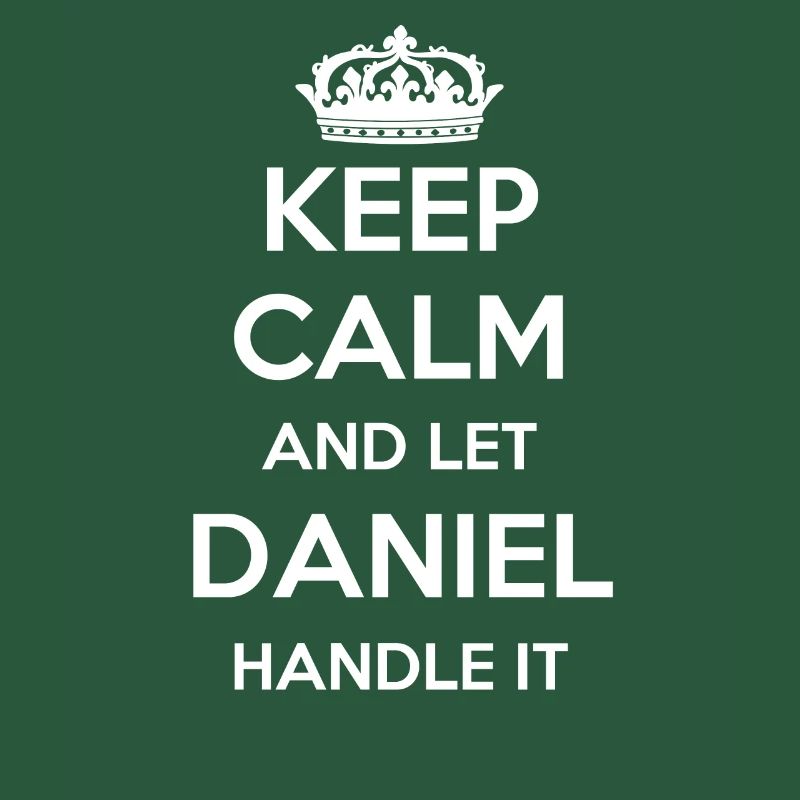Keep Calm Handle It - First Name Name Funny Daniel