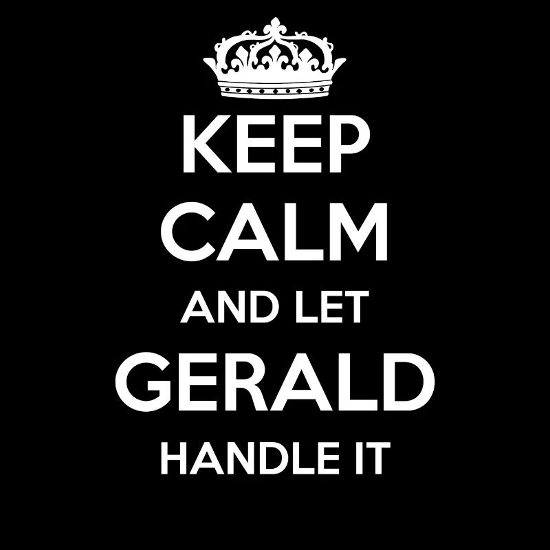 Keep Calm Handle It - First Name Name Funny Gerald