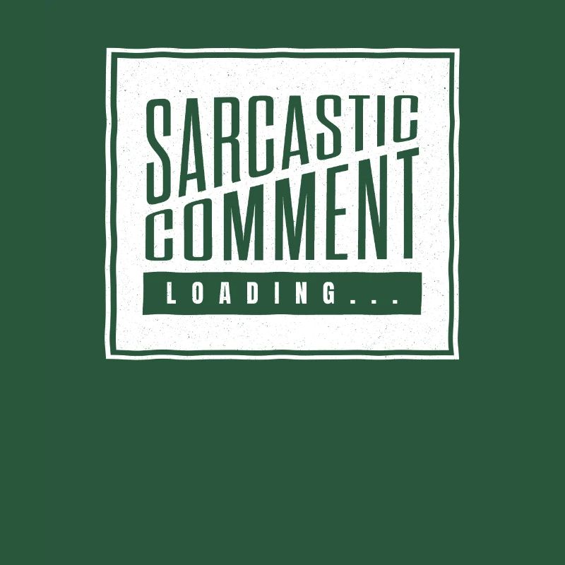 Sarcastic comment loading - please wait