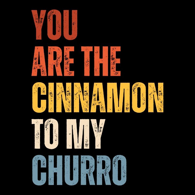 Tu es la cannelle de mon churro