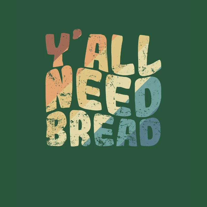 Y'all Need Bread Bäcker Backware