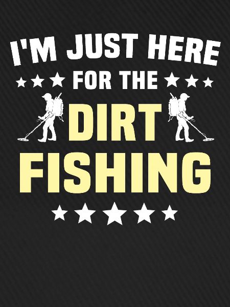 Dirt Fishing
