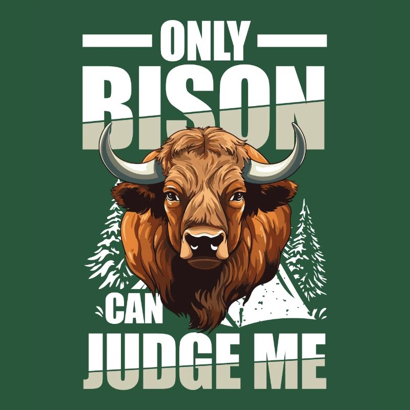 Only Bison Can Judge Me für einen Bison-Fan oder