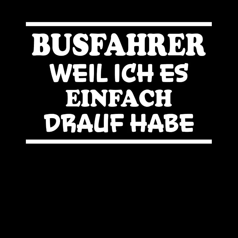 Busfahrer Spruch Beruf Lustiges Busfahrer Geschenk