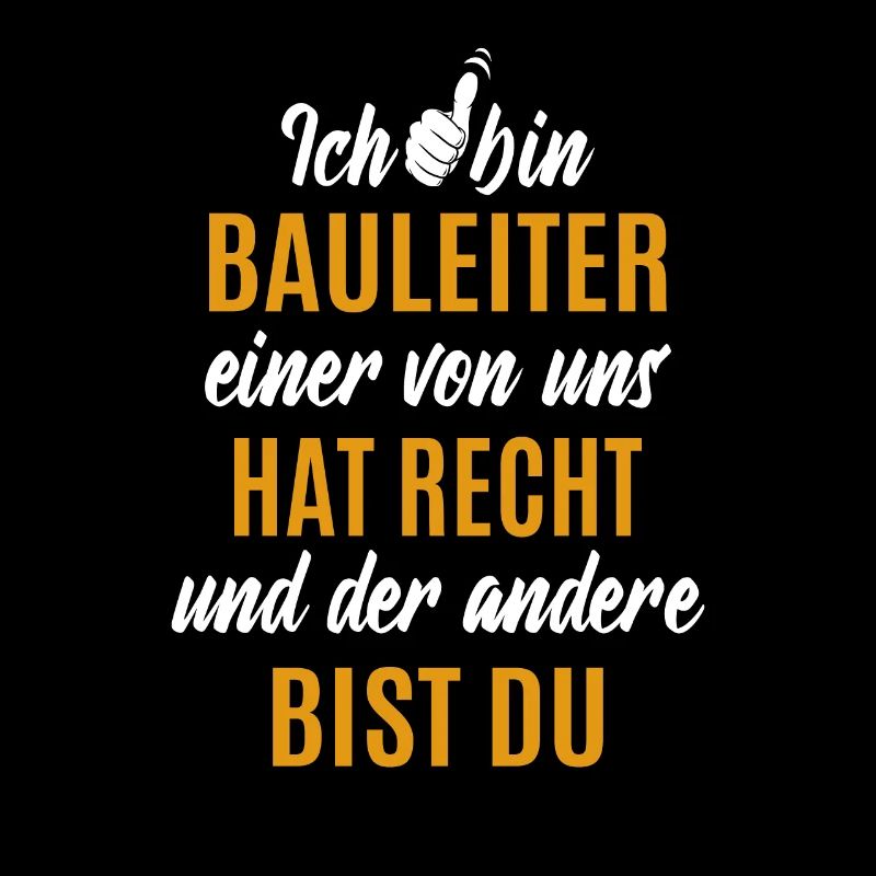 Ich bin Bauleiter - einer von uns hat Recht